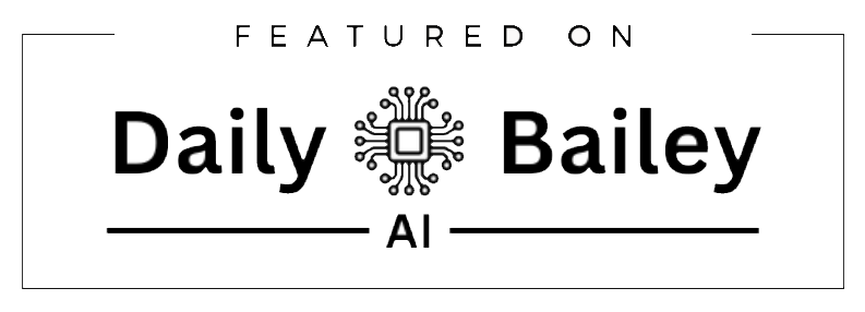 Artificial Intelligence Featured by Daily Bailey AI